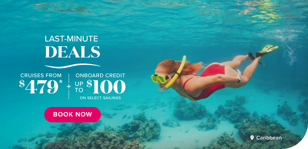 Last-minute deals. Cruises from $499* plus up to $200 onboard credit on select sailings. Book now.