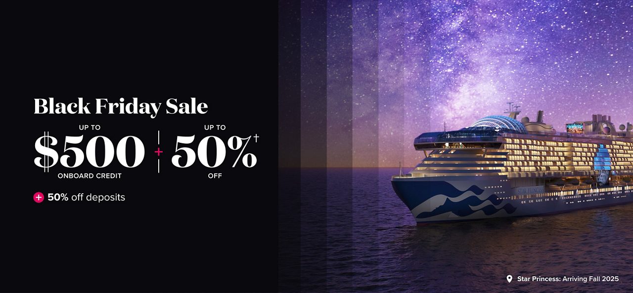 Black Friday & Cyber Monday Deals 2024 Princess Cruises